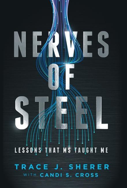 Nerves of Steel: Lessons That MS Taught Me als Buch (gebunden)