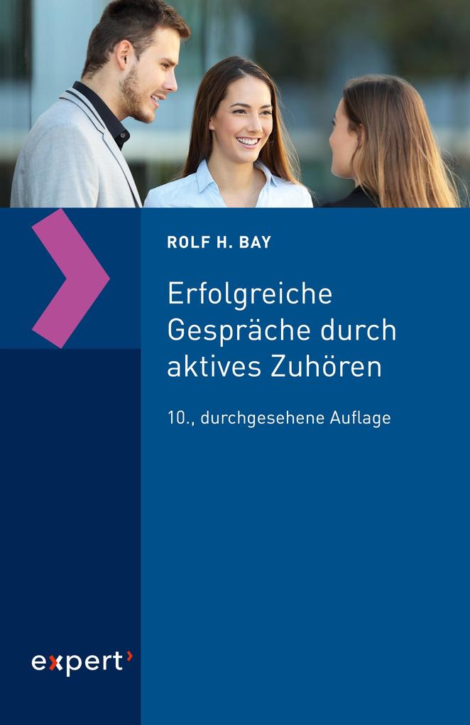 Produktbild: Erfolgreiche Gespräche durch aktives Zuhören | Rolf H. Bay