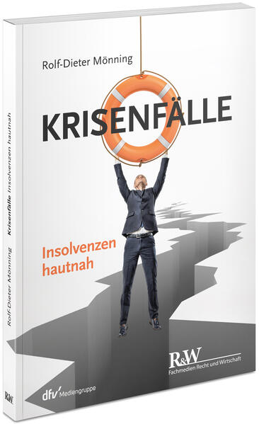Produktbild: Krisenfälle - Insolvenzen hautnah | Rolf-Dieter Mönning
