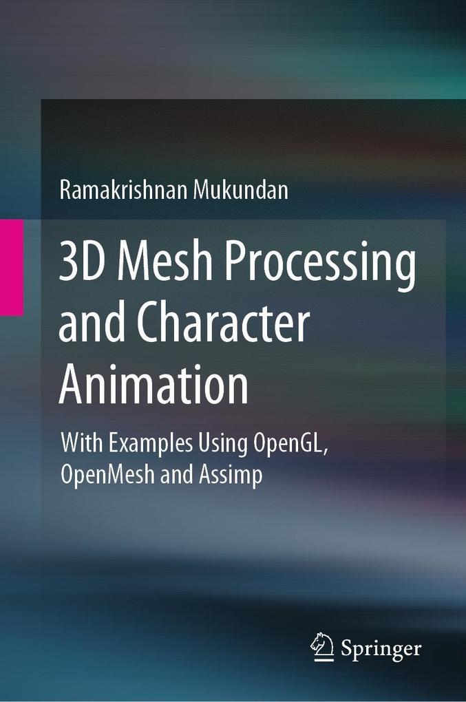 Produktbild: 3D Mesh Processing and Character Animation | Ramakrishnan Mukundan