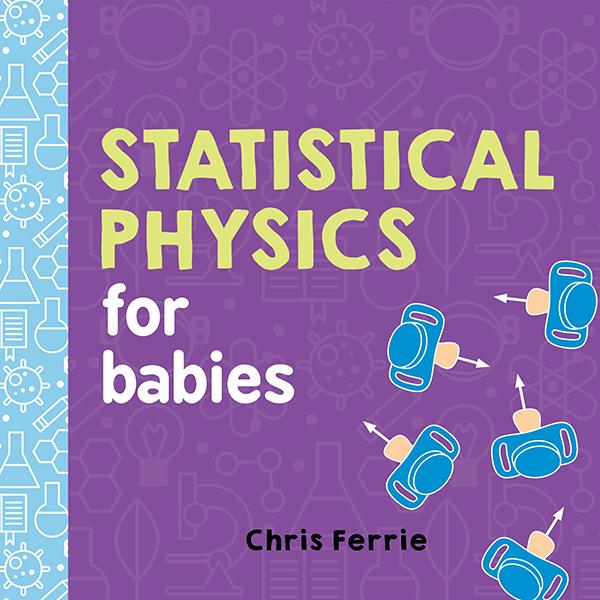 Produktbild: Statistical Physics for Babies | Chris Ferrie
