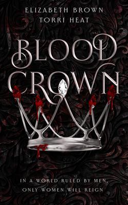 Produktbild: Blood Crown | Elizabeth Brown, Torri Heat