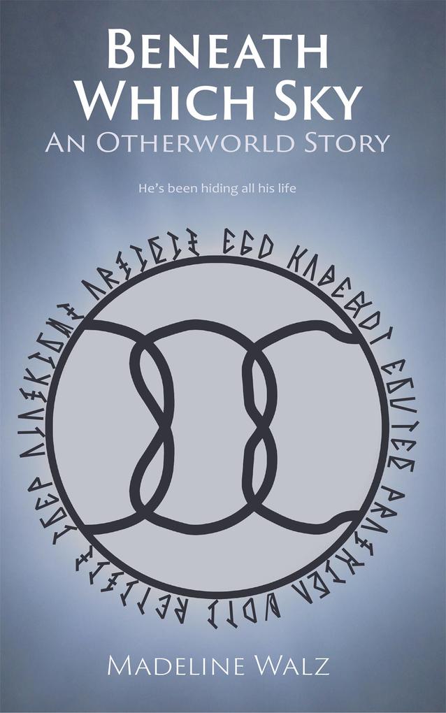 Produktbild: Beneath Which Sky (Otherworld, #1) | Madeline Walz