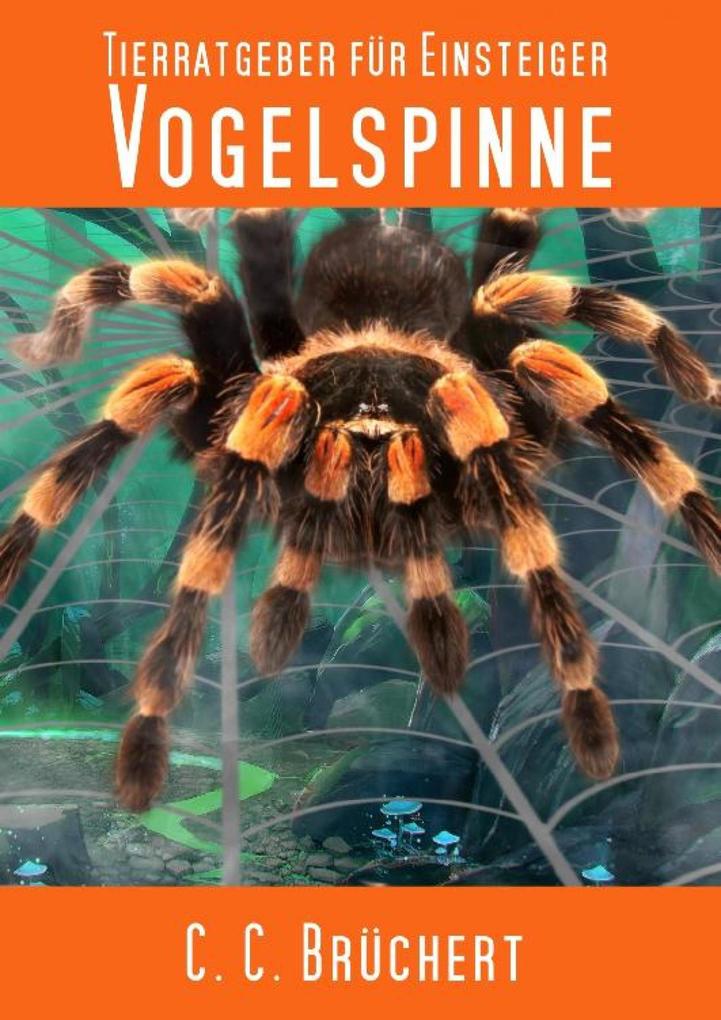Produktbild: Tierratgeber für Einsteiger - Vogelspinne | C. C. Brüchert