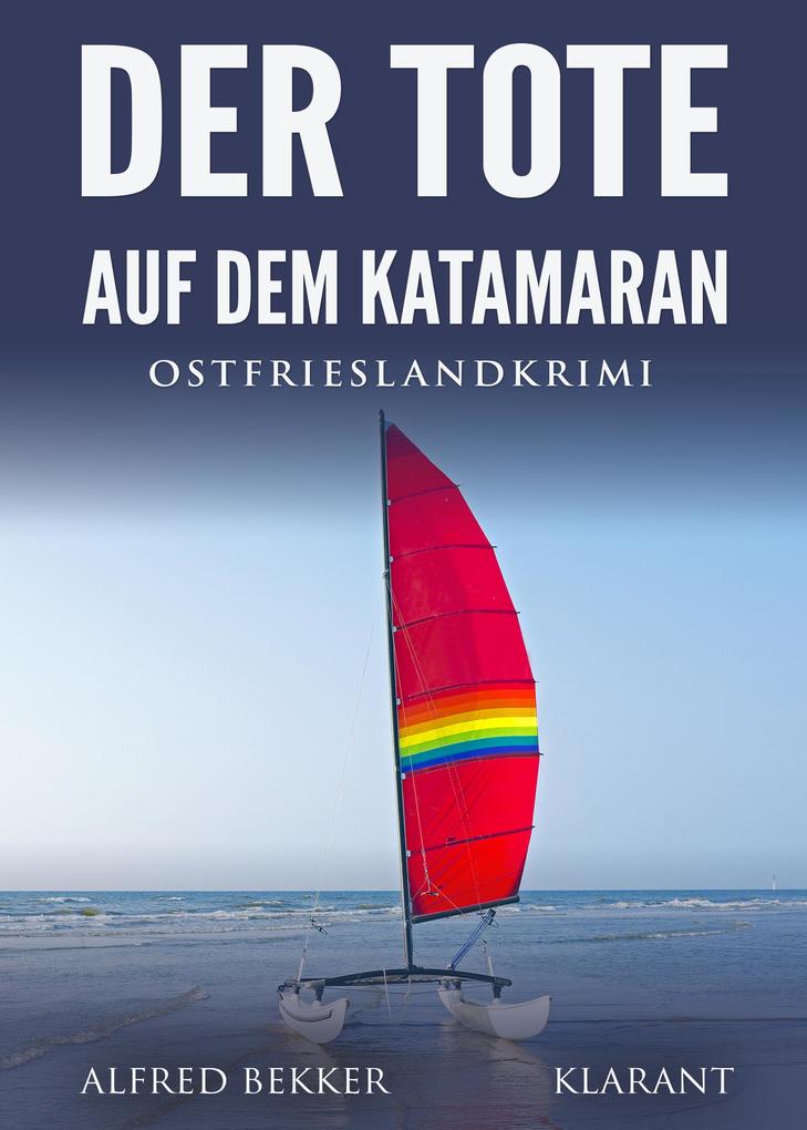 Produktbild: Der Tote auf dem Katamaran. Ostfrieslandkrimi | Alfred Bekker