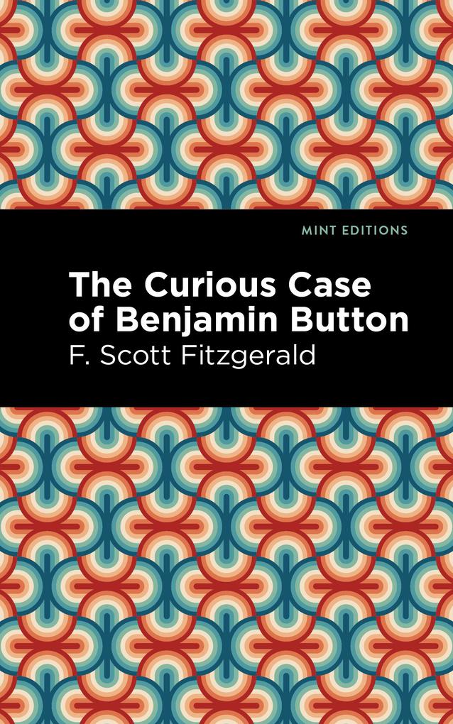 Produktbild: The Curious Case of Benjamin Button | F. Scott Fitzgerald