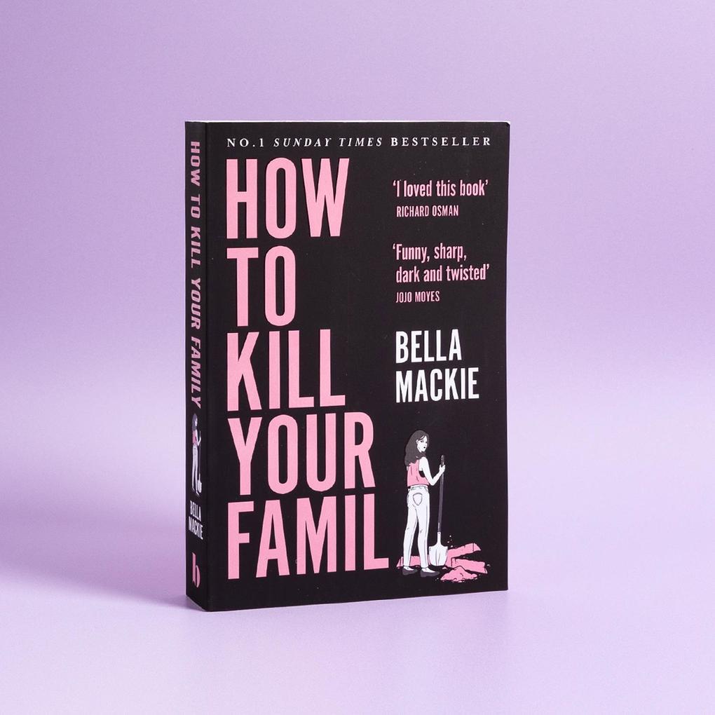 Weitere Ansicht: How to Kill Your Family | Bella Mackie