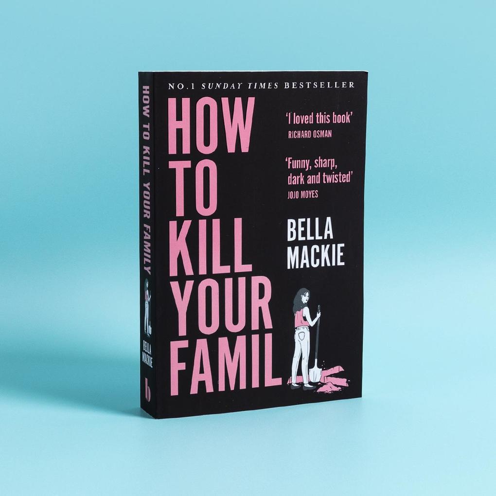 Weitere Ansicht: How to Kill Your Family | Bella Mackie