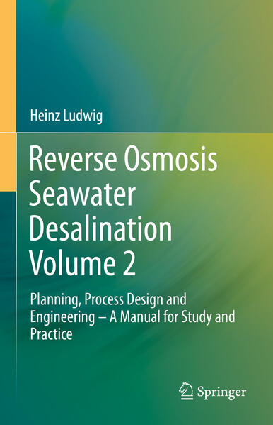 Produktbild: Reverse Osmosis Seawater Desalination Volume 2 | Heinz Ludwig
