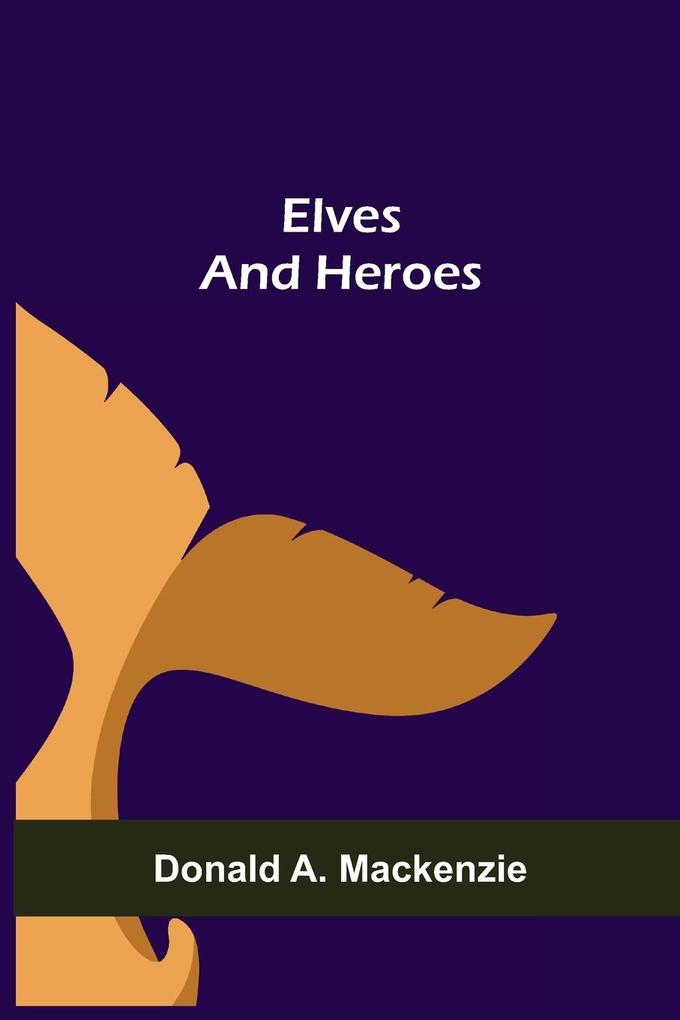 Produktbild: Elves and Heroes | Donald A. Mackenzie