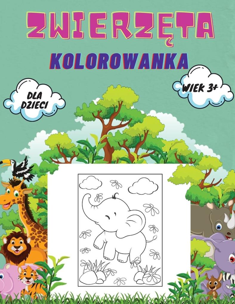 Produktbild: Zwierzta Kolorowanka dla Dzieci wiek 3+ | Wojciech Kownacki