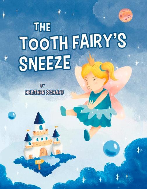 The Tooth Fairy's Sneeze als Buch (gebunden)