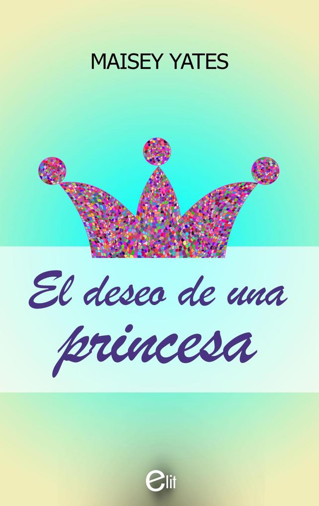 Produktbild: El deseo de una princesa | Maisey Yates