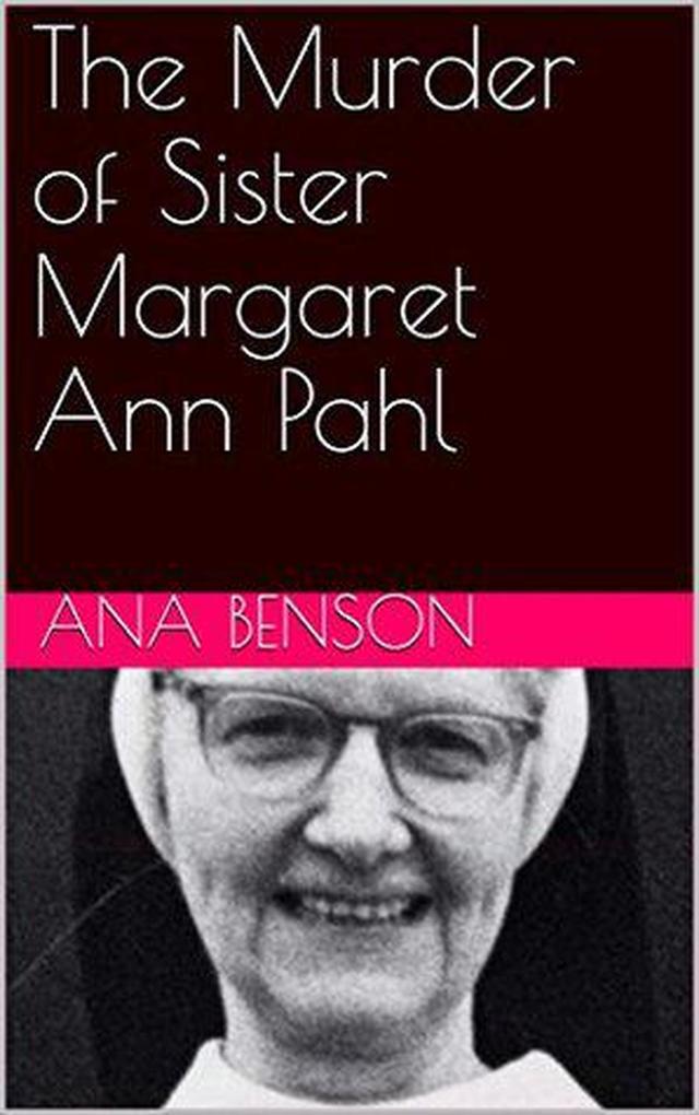 Produktbild: The Murder of Sister Margaret Ann Pahl | Ana Benson