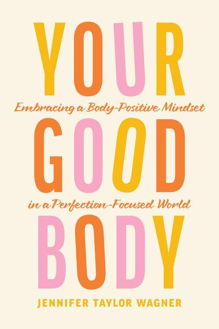 Produktbild: Your Good Body | Jennifer Taylor Wagner
