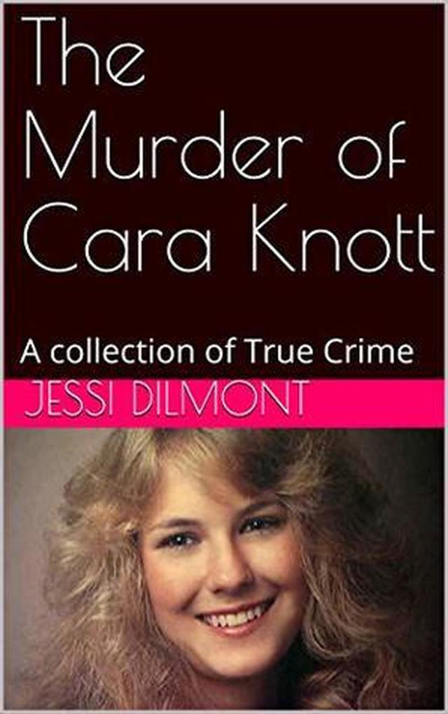 Produktbild: The Murder of Cara Knott | Jessi Dilmont