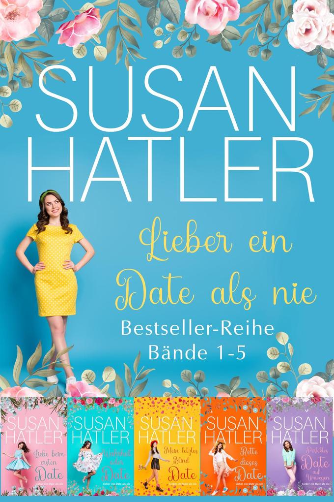 Produktbild: Lieber ein Date als nie (Bände 1-5) | Susan Hatler