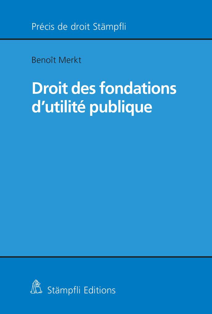 Produktbild: Droit des fondations d'utilité publique | Benoît Merkt
