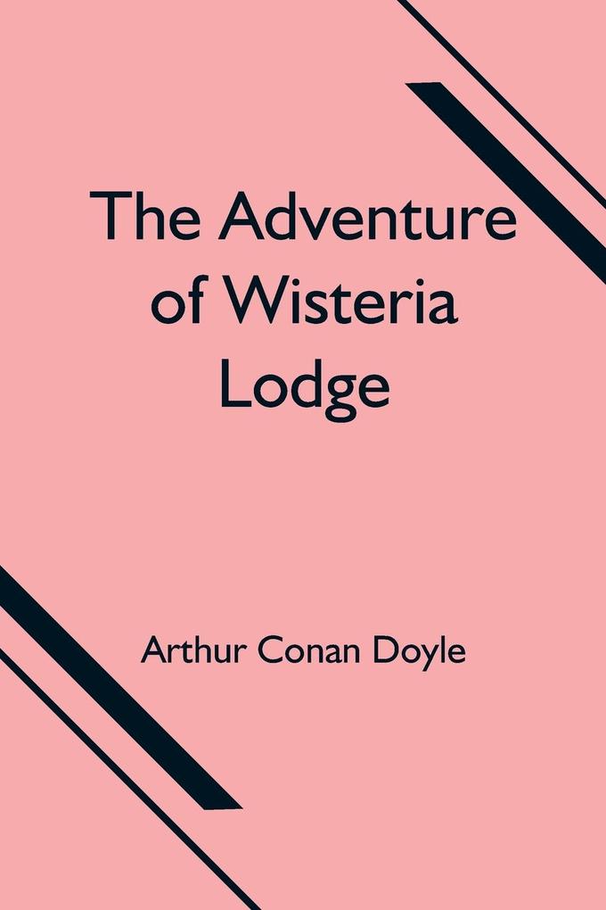 Produktbild: The Adventure of Wisteria Lodge | Arthur Conan Doyle