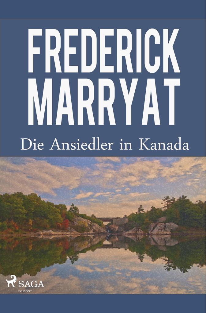 Produktbild: Die Ansiedler in Kanada | Frederick Marryat