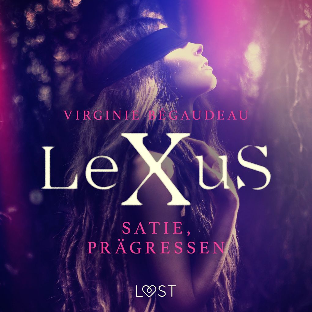 Produktbild: LeXuS: Satie, Prägressen - Erotisk dystopi | Virginie Bégaudeau