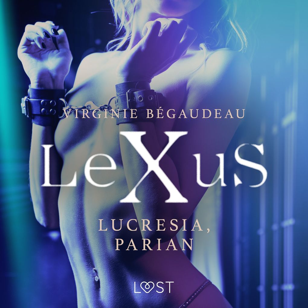Produktbild: LeXuS: Lucresia, Parian - erotisk dystopi | Virginie Bégaudeau