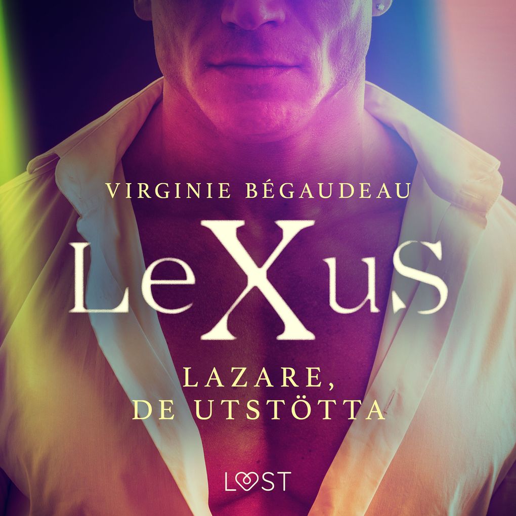 Produktbild: LeXuS: Lazare, De Utstötta - Erotisk dystopi | Virginie Bégaudeau
