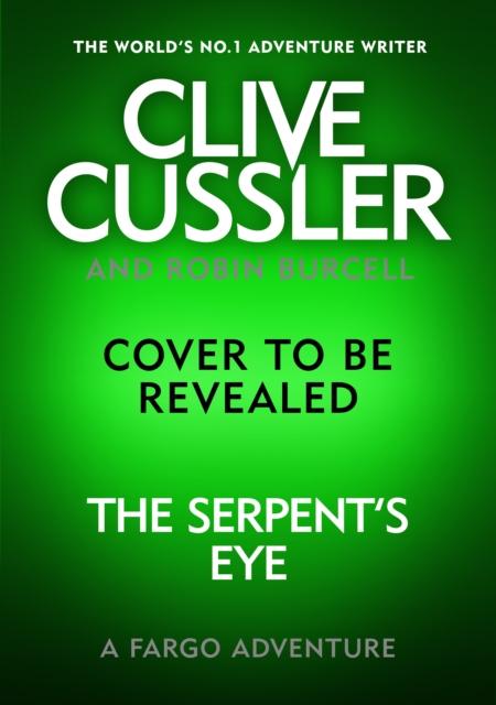 Produktbild: Clive Cussler's The Serpent's Eye | Robin Burcell