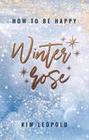 how to be happy: Winterrose (New Adult Romance)