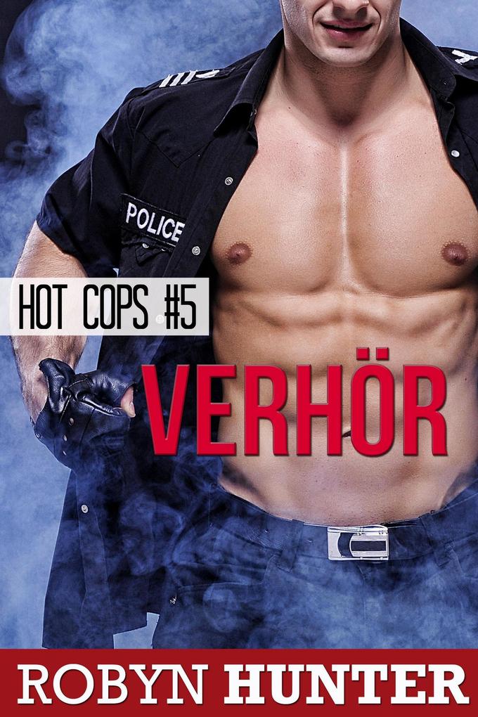 Produktbild: Verhör - Hot Cops #5 | Robyn Hunter