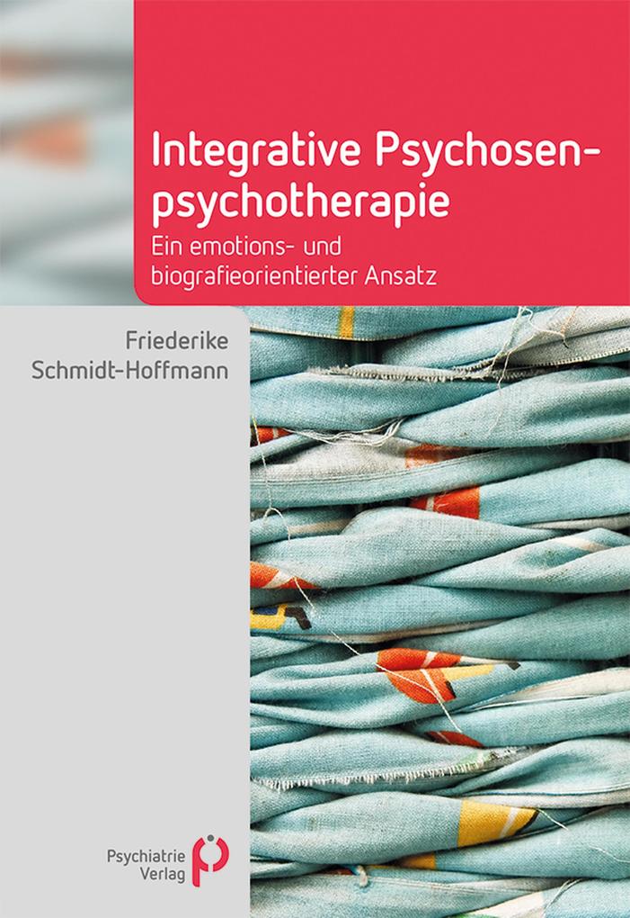 Produktbild: Integrative Psychosenpsychotherapie | Friederike Schmidt-Hoffmann