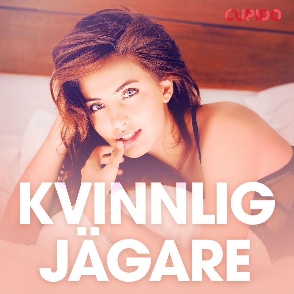 Produktbild: Kvinnlig jägare - erotiska noveller | Cupido