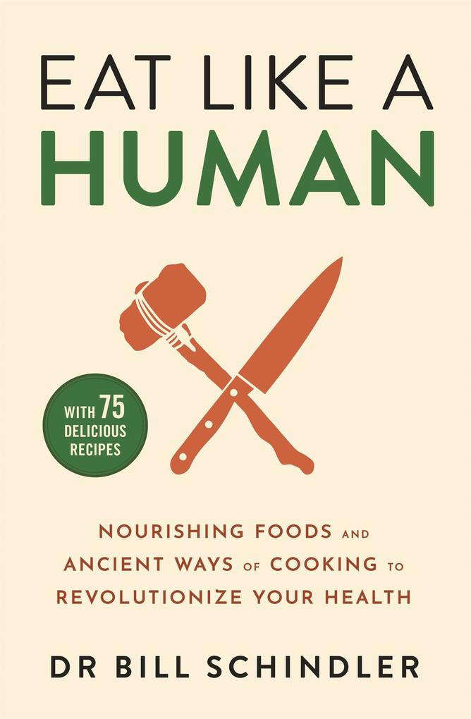 Produktbild: Eat Like a Human | Bill Schindler