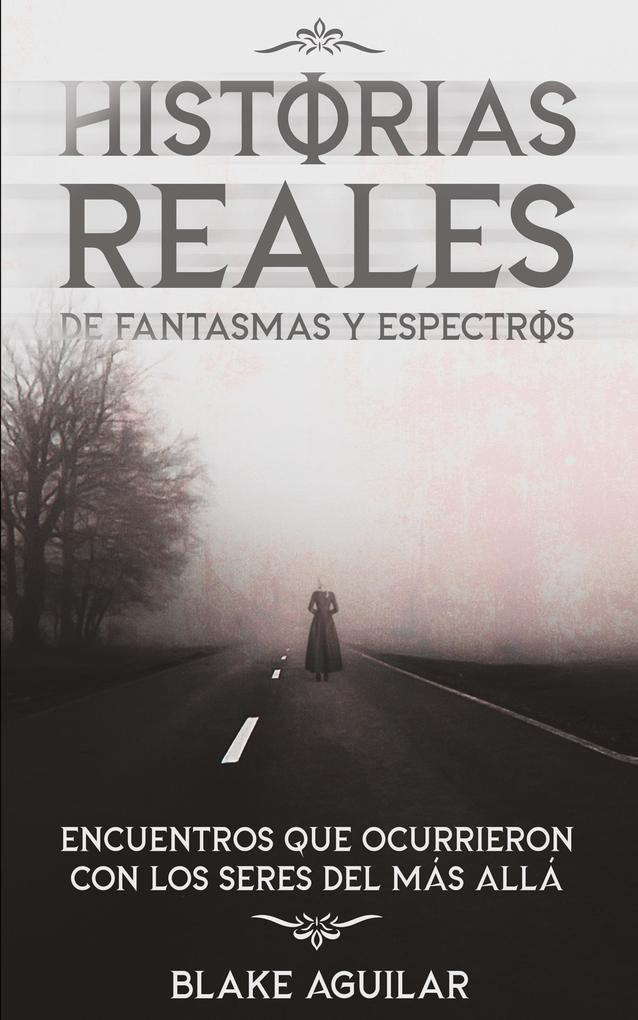 Produktbild: Historias Reales de Fantasmas y Espectros | Blake Aguilar