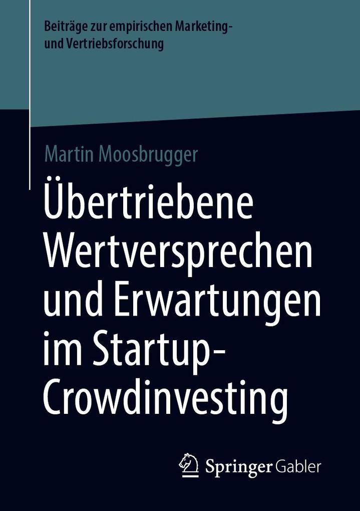 Produktbild: Übertriebene Wertversprechen und Erwartungen im Startup-Crowdinvesting | Martin Moosbrugger