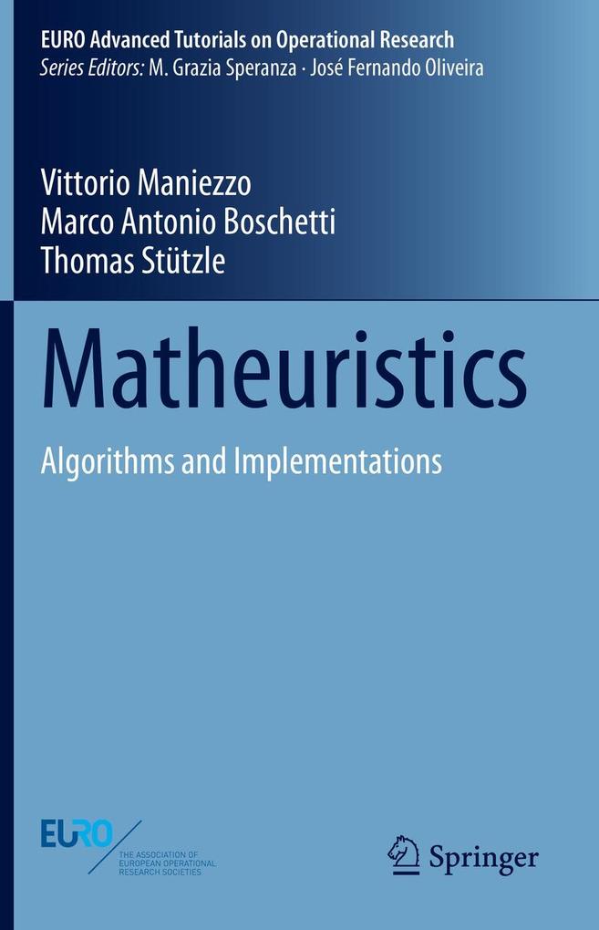 Produktbild: Matheuristics | Vittorio Maniezzo, Marco Antonio Boschetti, Thomas Stützle