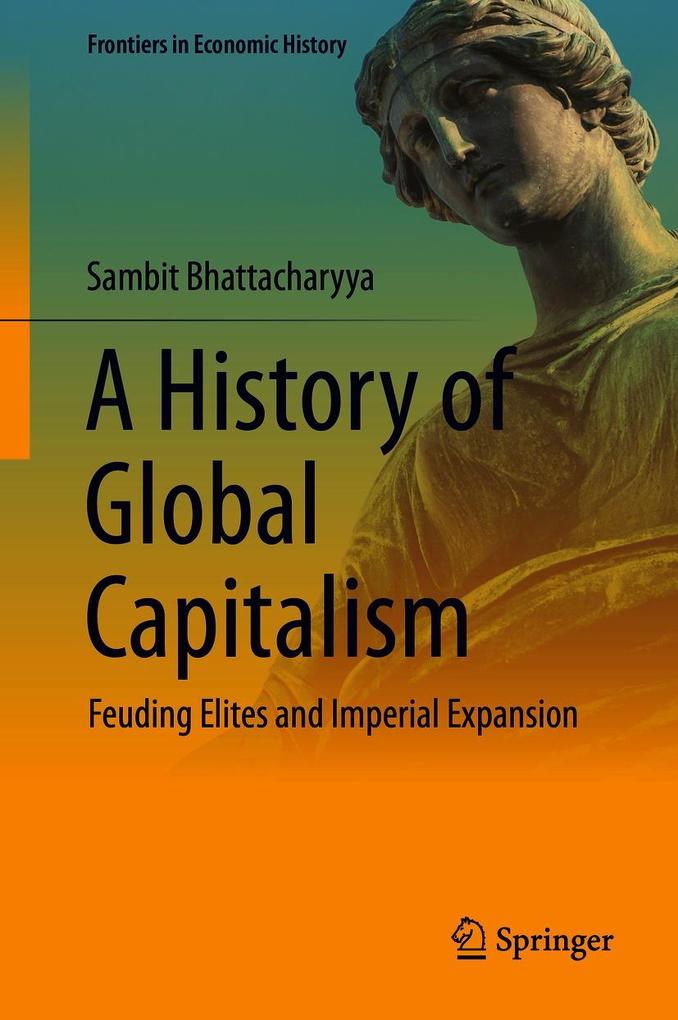 Produktbild: A History of Global Capitalism | Sambit Bhattacharyya