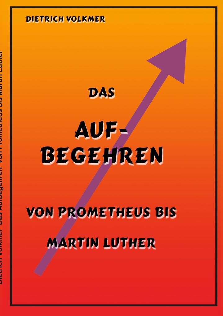 Produktbild: Das Aufbegehren | Dietrich Volkmer