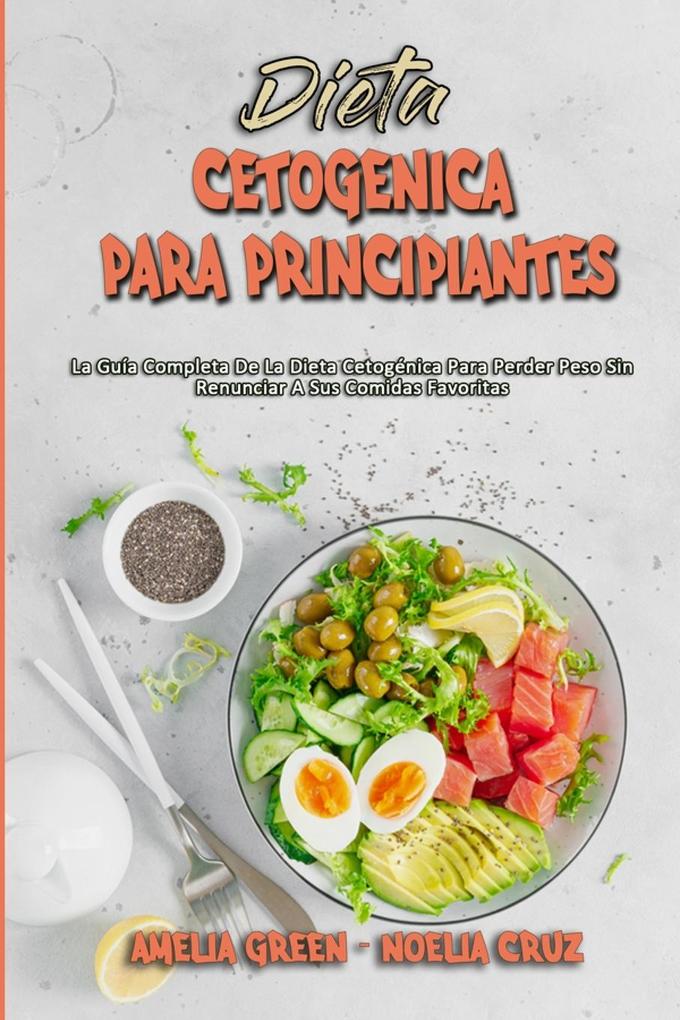Produktbild: Dieta Cetogénica Para Principiantes | Amelia Green, Noelia Cruz