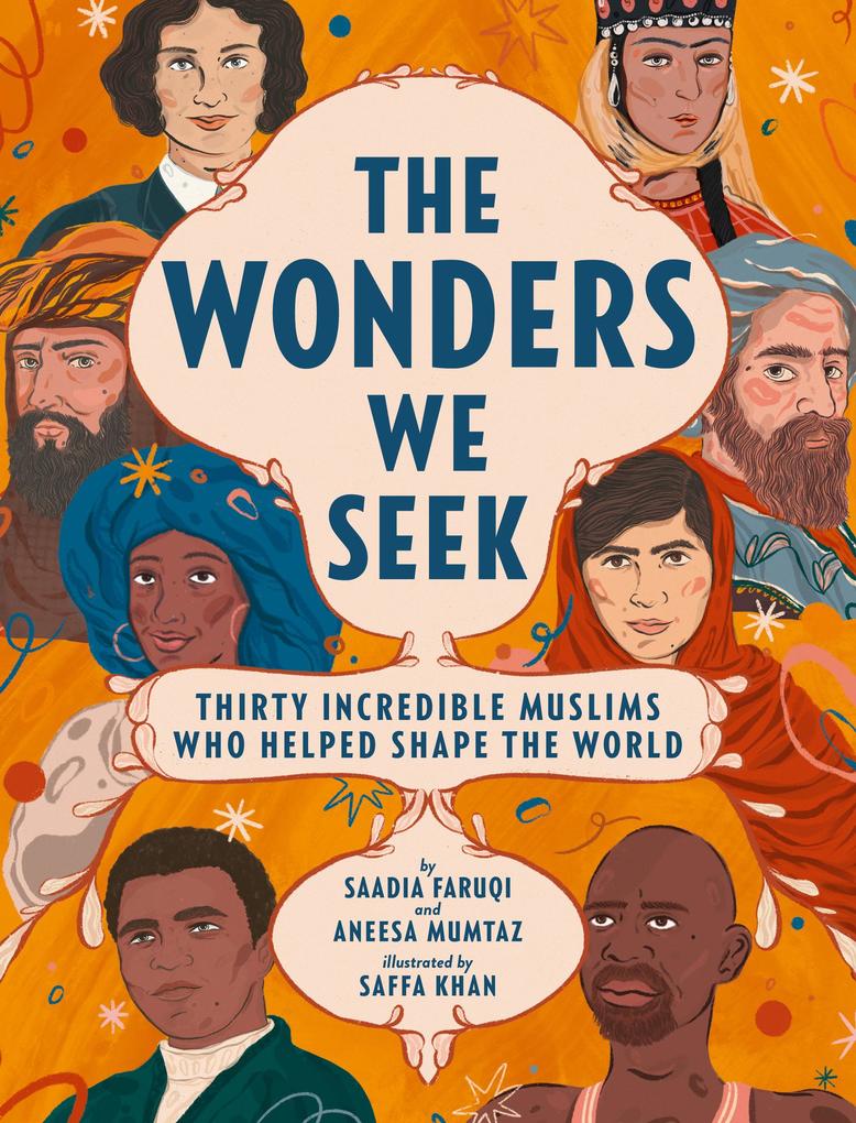 Produktbild: The Wonders We Seek: Thirty Incredible Muslims Who Helped Shape the World | Saadia Faruqi, Aneesa Mumtaz