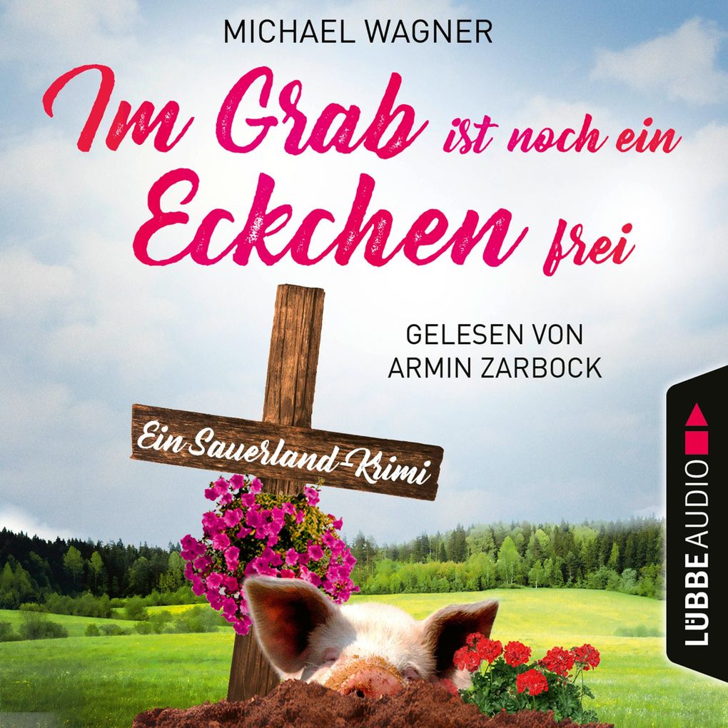 Produktbild: Im Grab ist noch ein Eckchen frei - Ein Sauerland-Krimi - Kettling und Larisch ermitteln, Teil 2 | Michael Wagner