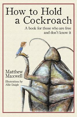 Produktbild: How to Hold a Cockroach | Matthew Maxwell