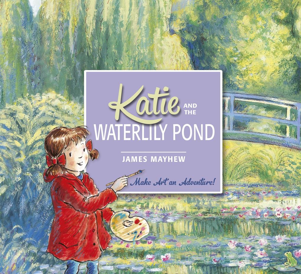 Produktbild: Katie and the Waterlily Pond | James Mayhew