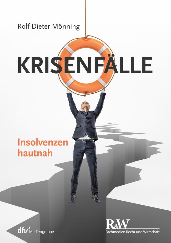 Produktbild: Krisenfälle - Insolvenzen hautnah | Rolf-Dieter Mönning