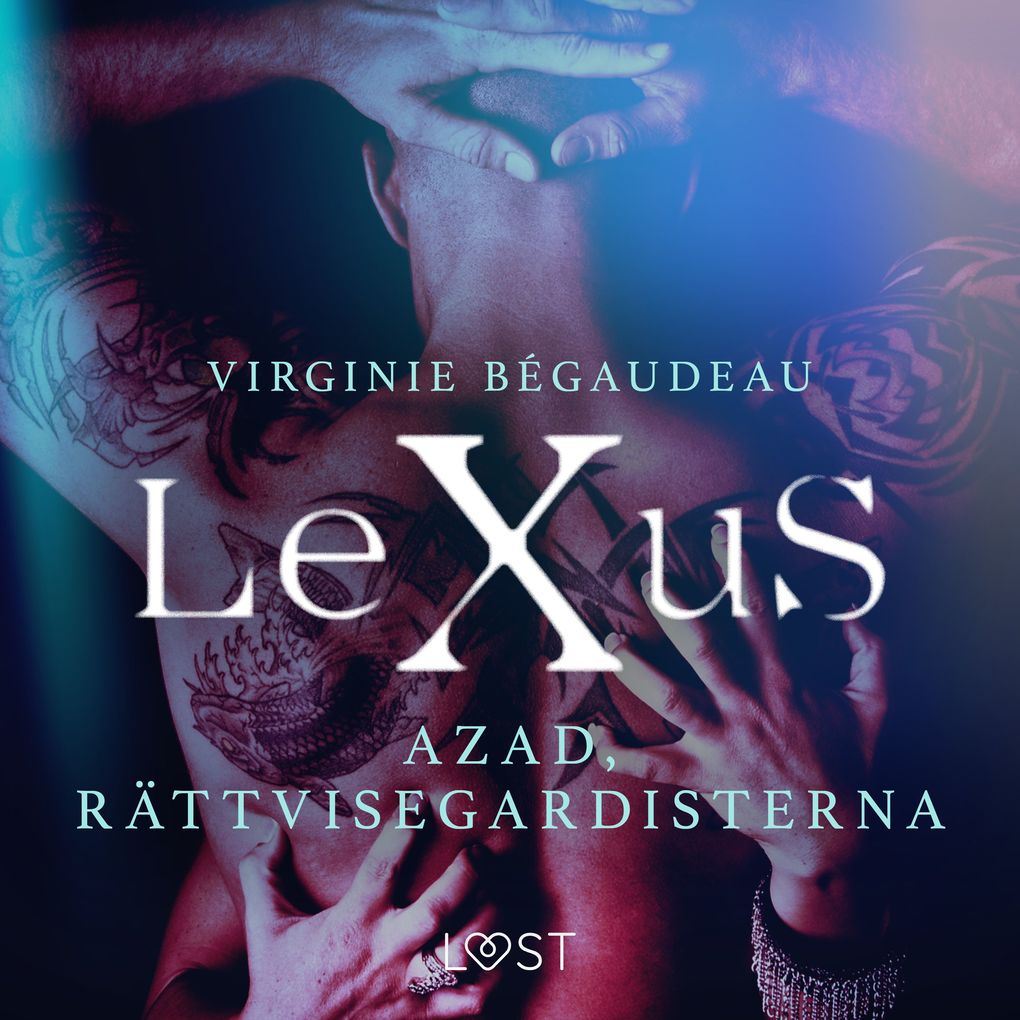 Produktbild: LeXuS: Azad, Rättvisegardisterna - erotisk dystopi | Virginie Bégaudeau