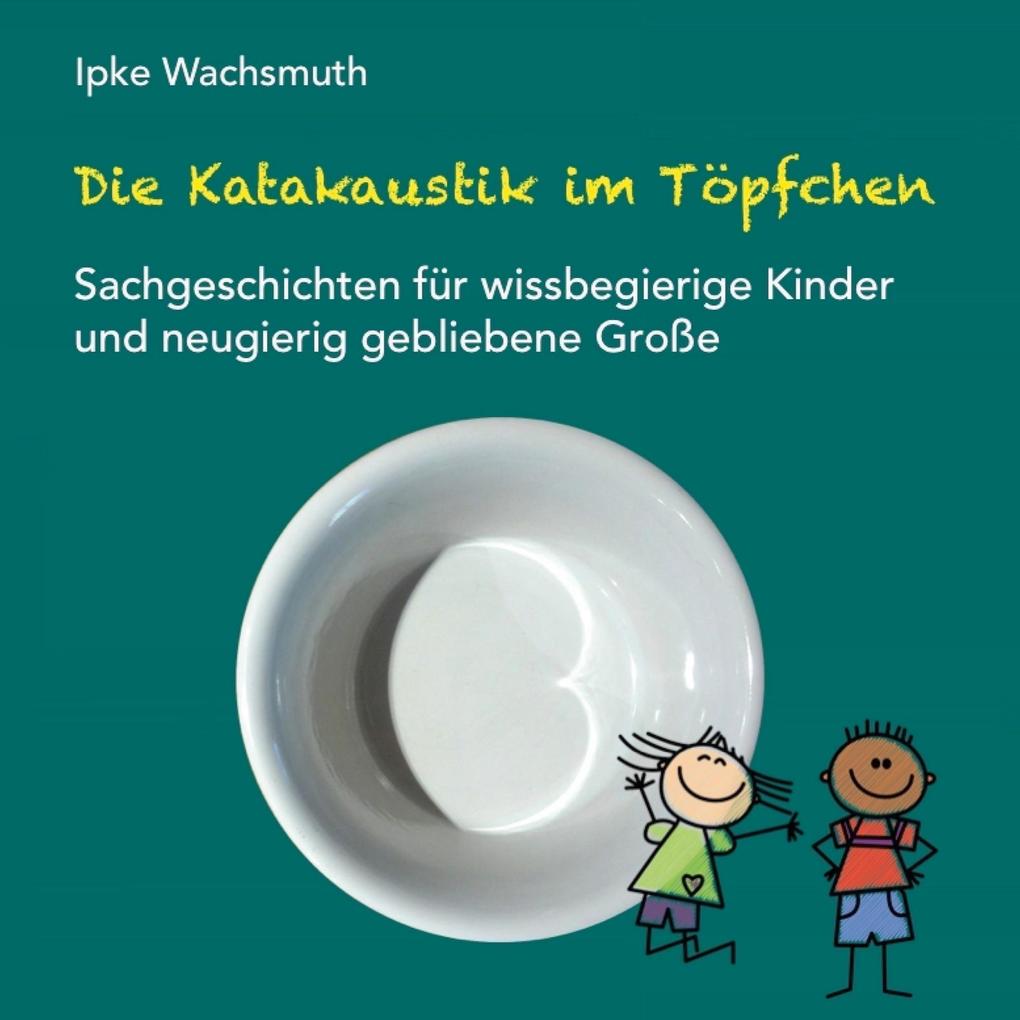 Produktbild: Die Katakaustik im Töpfchen | Ipke Wachsmuth