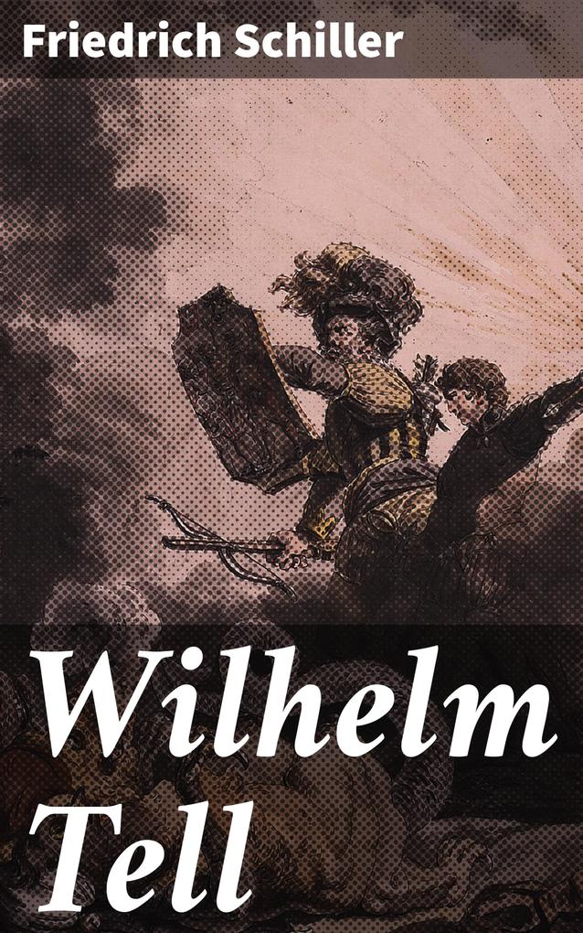 Produktbild: Wilhelm Tell | Friedrich Schiller