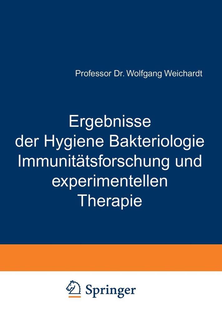 Produktbild: Ergebnisse der Hygiene Bakteriologie Immunitätsforschung und experimentellen Therapie | Wolfgang Weichardt