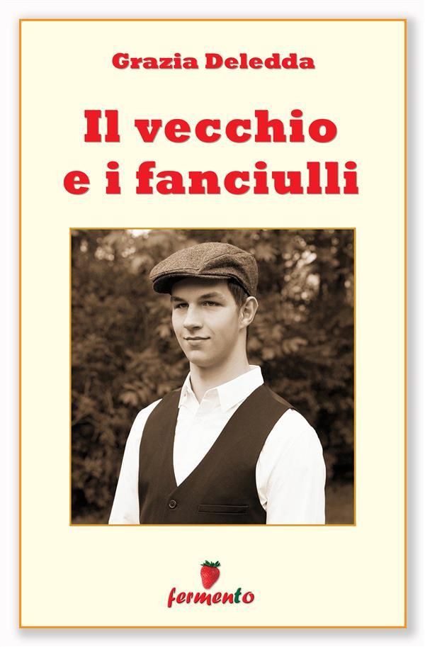 Produktbild: Il vecchio e i fanciulli | Grazia Deledda