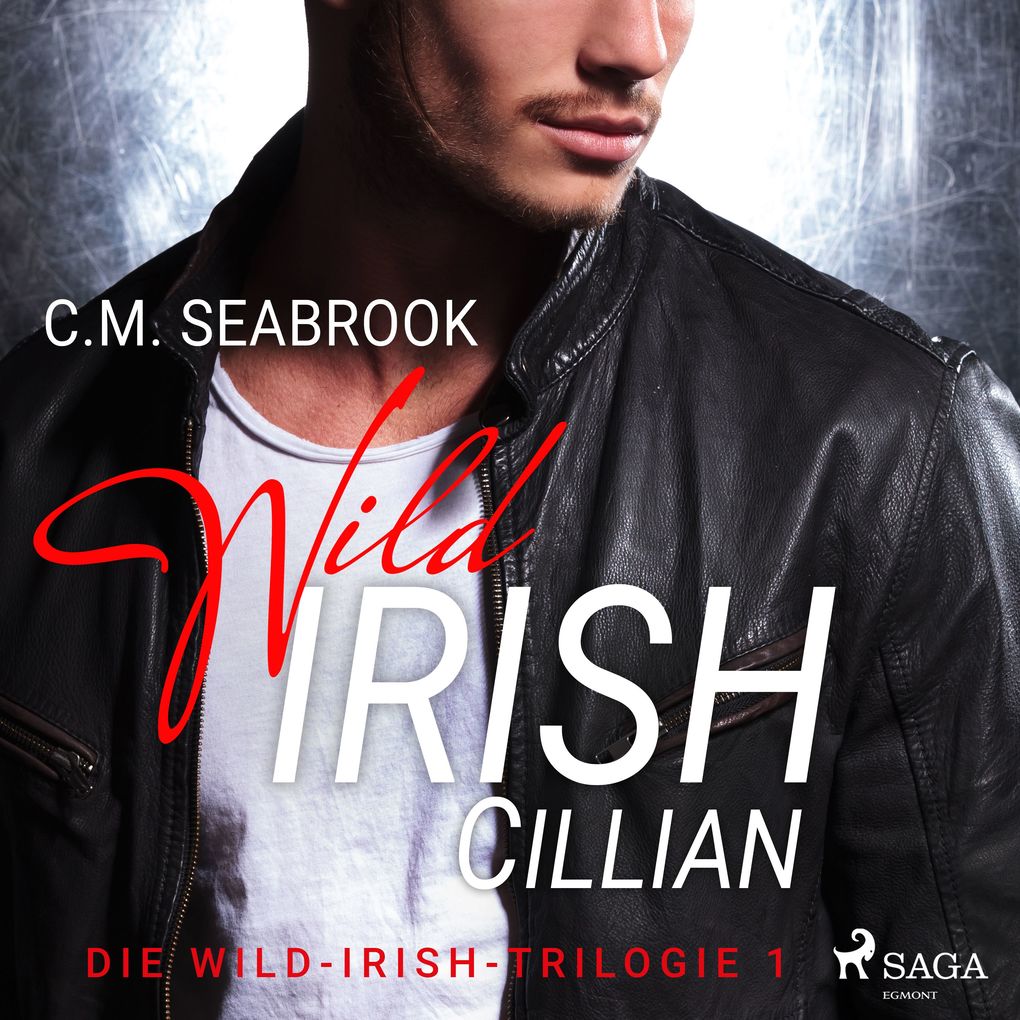 Produktbild: Wild Irish - Cillian: Eine Rockstar-Romance (Die Wild-Irish-Trilogie 1)  | C.M. Seabrook